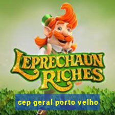 cep geral porto velho